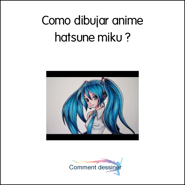 Como dibujar anime hatsune miku